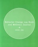 Behavior Change Logbook and Wellness Journal for Health: The Basics
