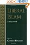 Liberal Islam: A Sourcebook