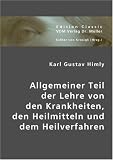 Allgemeiner Teil der Lehre von den Krankheiten, den Heilmitteln und dem Heilverfahren