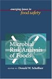 Microbial Risk Analysis Of Foods (Emerging Issues in Food Safety)