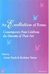 An Exaltation of Forms: Contemporary Poets Celebrate the Diversity of Their Art