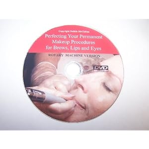 Perfecting Your Permanent Makeup Procedure for Brows, Lips and Eyes (Rotary Version)