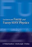 LECTURES ON FUZZY AND FUZZY SUSY PHYSICS