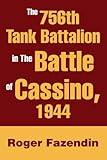 The 756th Tank Battalion in The Battle of Cassino, 1944