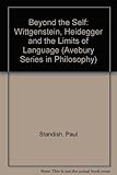 Beyond the self : Wittgenstein, Heidegger and the limits of language