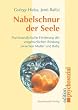 Nabelschnur der Seele: Psychoanalytische orientierte F�rderung der vorgeburtlichen Bindung zwischen Mutter und Baby
