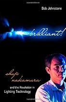 Brilliant!: Shuji Nakamura And the Revolution in Lighting Technology