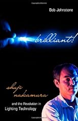 Brilliant!: Shuji Nakamura And the Revolution in Lighting Technology