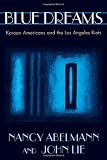 Blue Dreams: Korean Americans and the Los Angeles Riots