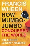 Produkt-Bild: How Mumbo-Jumbo Conquered the World ? A Short History of Modern Delusions