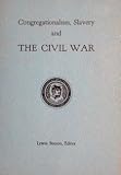 Congregationalism, slavery, and the Civil War.