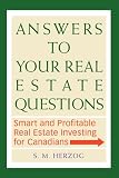 Answers to your Real Estate Questions: Smart and Profitable Real Estate Investing for Canadians