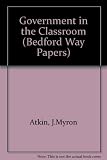 The government in the classroom : the ninth Sir John Adams lecture, delivered at the University of London Institute of Education on Thursday, 6 March 1980