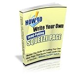 How to Write Lead-Pulling Squeeze Pages on the Fly!(Master the Skills of Crafting Your Own Web Page that Sucks Fresh Leads Like a Vacuum... Without the OFF Switch! ) 41JbtKR9sHL. SL160 How Video Squeeze Page Could Help Internet Marketers As Well As Consumers