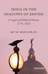 India in the Shadows of Empire: A Leg...