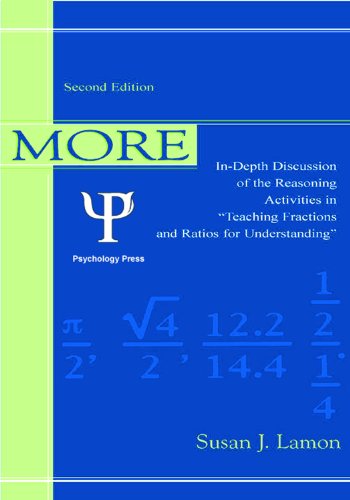 More Teaching Fractions and Ratios for Understanding: In-Depth Discussion and Reasoning Activities