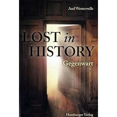 Lost in History - Gegenwart: Band 1 der Roman-Trilogie