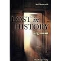 Lost in History - Gegenwart: Band 1 der Roman-Trilogie