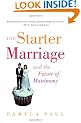 The Starter Marriage and the Future of Matrimony