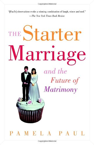 the starter marriage and the future of matrimony