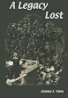 A Legacy Lost:: An Active Observer Critiques The Political Party Process