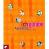 Ich glaube, Jugendbuch zur Firmvorbereitung, Neuausg.