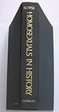 Homosexuals in history : a study of ambivalence in society, literature and the arts
