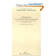 Ethiques du d�senchantement: Essais sur la modernit� allemande au d�but du si�cle