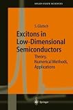 Excitons in Low-Dimensional Semiconductors: Theory, Numerical Methods, Applications (Springer Series in Solid-State Sciences)