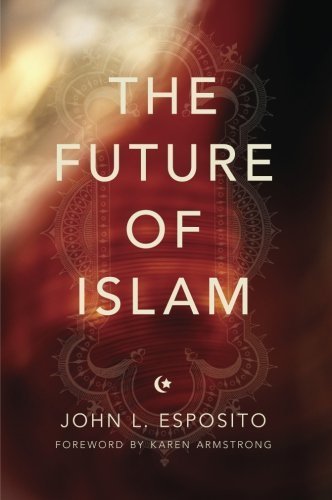 The Future of Islam by Esposito, John L. (2013) Paperback