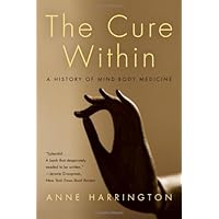 The Cure Within: A History of Mind-Body Medicine