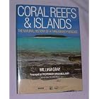 Click here to buy Coral Reefs and Islands: The Natural History of a Threatened Paradise by  William Gray and David Bellamy.