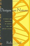 Designs on Nature: Science and Democracy in Europe and the United States
