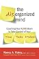 The Disorganized Mind: Coaching Your ADHD Brain to Take Control of Your Time, Tasks, and Talents