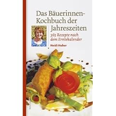 Das B�uerinnen-Kochbuch der Jahreszeiten. 365 Rezepte nach dem Erntekalender