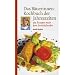 Das B�uerinnen-Kochbuch der Jahreszeiten. 365 Rezepte nach dem Erntekalender
