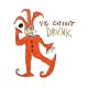 Drunk