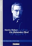 LiteraMedia: Ein fliehendes Pferd: Handreichungen f&uuml;r den Unterricht - Unterrichtsvorschl&auml;ge und Kopiervorlagen - Martin Walser