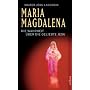 Maria Magdalena: Die Wahrheit �ber die Geliebte Jesu