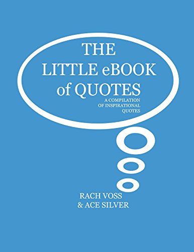 The Little eBook of Quotes: A Compilation of Inspirational Quotes