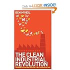 The Clean Industrial Revolution: Growing Australian Prosperity in a Greenhouse Age by Ben McNeil