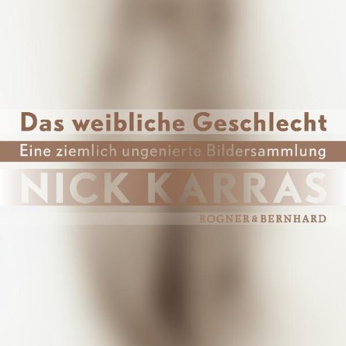 Produkt-Bild: Das weibliche Geschlecht: Eine ziemlich ungenierte Bildersammlung