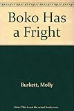 Boko has a fright