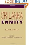 Sri Lanka: The Invention of Enmity