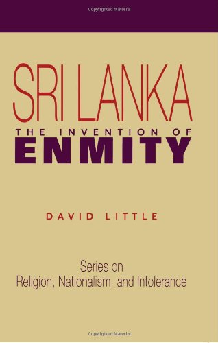 Sri Lanka: The Invention of Enmity (Series on Religion, Nationalism, and Intolerance)