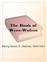 The Book of Were-Wolves