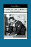 What I Would Leave for My Family: What I leave for my family