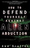 How to Defend Yourself Against Alien Abduction