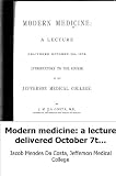 Modern medicine: a lecture delivered October 7th, 1872 : introductory to t