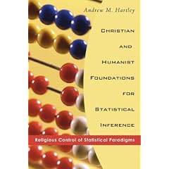 Christian and Humanist Foundations for Statistical Inference: Religious Control of Statistical Paradigms